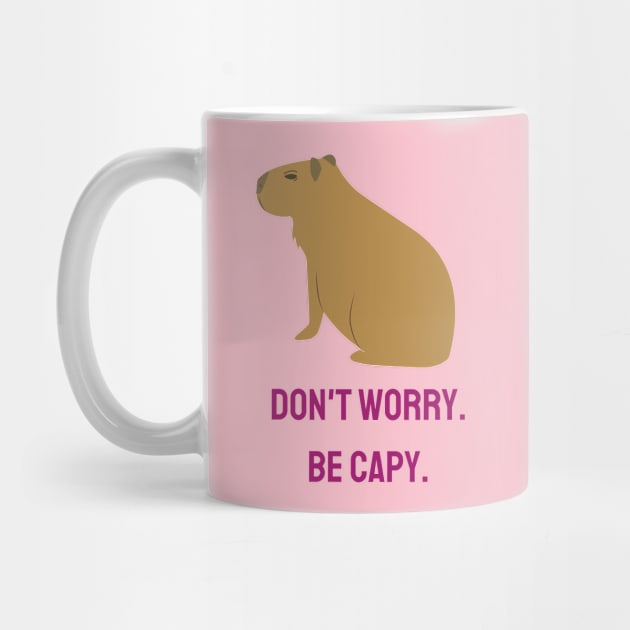 Don't Worry. Be Capy. by Zippy's Tees